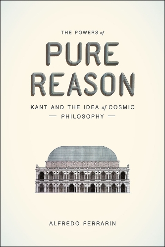 Бумажная книга «The Powers of Pure Reason: Kant and the Idea of Cosmic Philosophy», автор Альфредо Феррарин - фото №1