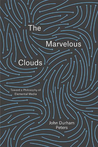 Бумажная книга «The Marvelous Clouds: Toward a Philosophy of Elemental Media», автор Джон Дарем Питерс - фото №1