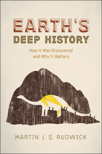 Бумажная книга «Earth's Deep History: How It Was Discovered and Why It Matters», автор Мартин Дж. С. Рудвик - фото №1