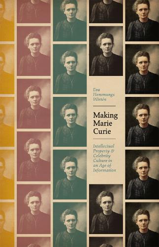 Бумажная книга «Making Marie Curie: Intellectual Property and Celebrity Culture in an Age of Information», автор Ева Хеммунгс Виртен - фото №1
