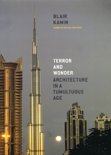 Бумажная книга «Terror and Wonder: Architecture in a Tumultuous Age», автор Блэр Камин - фото №1