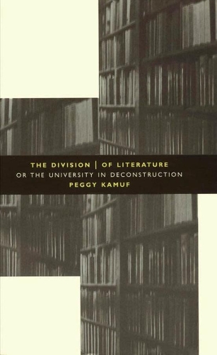Бумажная книга «The Division of Literature: Or the University in Deconstruction», автор Пегги Камуф - фото №1