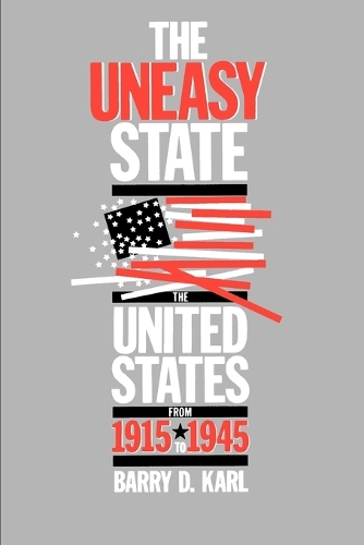 Бумажная книга «The Uneasy State: The United States from 1915 to 1945», автор Барри Д. Карл - фото №1