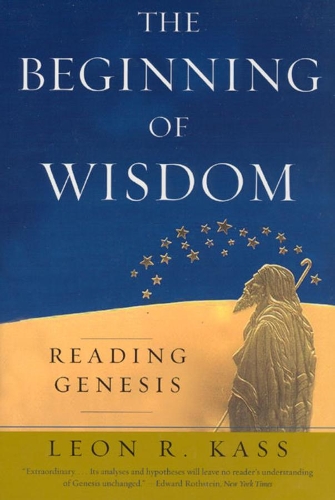 Паперова книга «The Beginning of Wisdom: Reading Genesis», автор Леон Р. Касс - фото №1