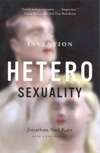 Бумажная книга «The Invention of Heterosexuality», автор Джонатан Нед Кац - фото №1