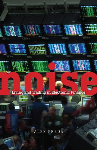Бумажная книга «Noise: Living and Trading in Electronic Finance», автор Алекс Преда - фото №1