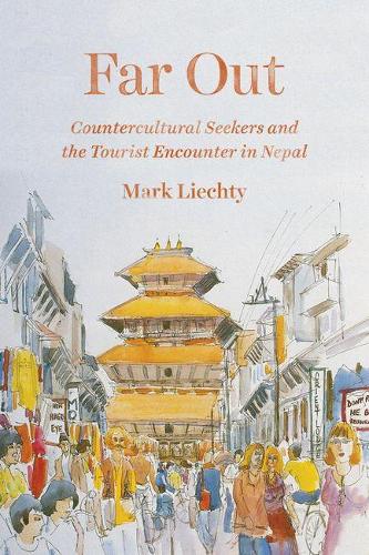 Бумажная книга «Far Out: Countercultural Seekers and the Tourist Encounter in Nepal», автор Марк Лихти - фото №1