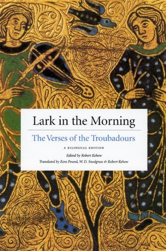 Бумажная книга «Lark in the Morning: The Verses of the Troubadours, a Bilingual Edition», автор Роберт Кью - фото №1