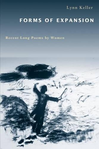 Бумажная книга «Forms of Expansion: Recent Long Poems by Women», автор Линн Келлер - фото №1