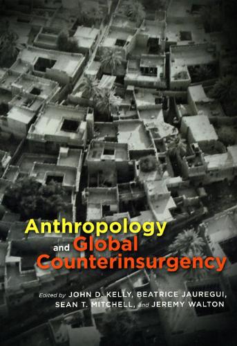 Паперова книга «Anthropology and Global Counterinsurgency», автор Джон Д. Келлі - фото №1