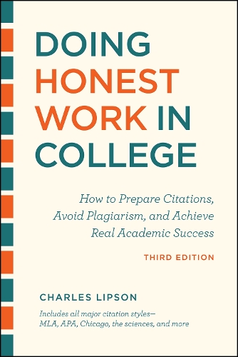 Бумажная книга «Doing Honest Work in College, Third Edition: How to Prepare Citations, Avoid Plagiarism, and Achieve Real Academic Success», автор Чарльз Липсон - фото №1
