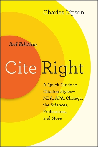 Бумажная книга «Cite Right, Third Edition: A Quick Guide to Citation Styles--MLA, APA, Chicago, the Sciences, Professions, and More», автор Чарльз Липсон - фото №1