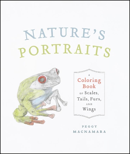 Паперова книга «Nature's Portraits: A Coloring Book of Scales, Tails, Furs, and Wings», автор Пеггі Макнамара - фото №1