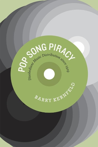 Бумажная книга «Pop Song Piracy: Disobedient Music Distribution since 1929», автор Барри Кернфельд - фото №1