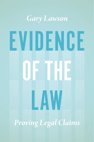 Бумажная книга «Evidence of the Law: Proving Legal Claims», автор Гэри Лоусон - фото №1