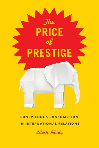 Бумажная книга «Price of Prestige: Conspicuous Waste in International Relations», автор Лилах Гилади - фото №1