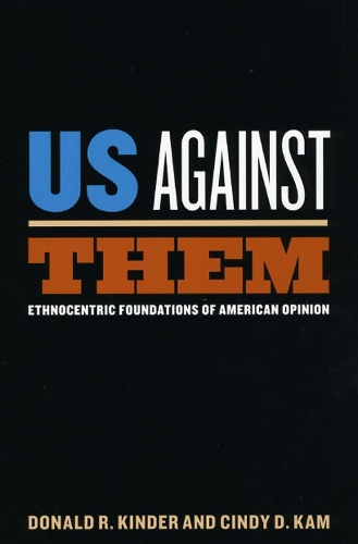 Бумажная книга «Us Against Them: Ethnocentric Foundations of American Opinion», авторов Синди Д. Кам, Дональд Р. Киндер - фото №1