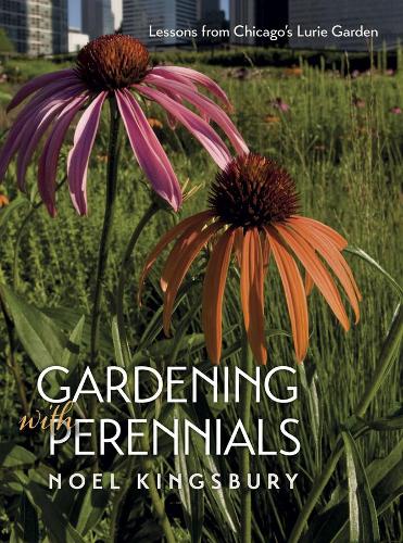 Бумажная книга «Gardening with Perennials: Lessons from Chicago's Lurie Garden», автор Ноэль Кингсбери - фото №1