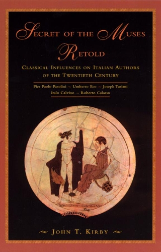 Бумажная книга «Secret of the Muses Retold: Classical Influences on Italian Authors of the Twentieth Century», автор Джон Т. Кирби - фото №1