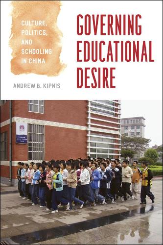 Паперова книга «Governing Educational Desire: Culture, Politics, and Schooling in China», автор Ендрю Б. Кіпніс - фото №1