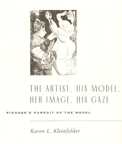 Бумажная книга «The Artist, His Model, Her Image, His Gaze: Picasso's Pursuit of the Model», автор Карен Л. Кляйнфельдер - фото №1