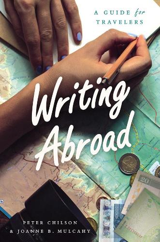 Бумажная книга «Writing Abroad: A Guide for Travelers», авторов Джоанна Б. Малкахи, Питер Чилсон - фото №1