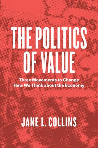 Бумажная книга «The Politics of Value: Three Movements to Change How We Think about the Economy», автор Джейн Л. Коллинз - фото №1