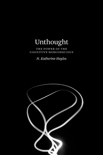Бумажная книга «Unthought: The Power of the Cognitive Nonconscious», автор Н. Кетрин Хейлз - фото №1