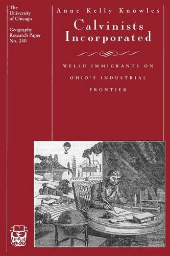 Бумажная книга «Calvinists Incorporated: Welsh Immigrants on Ohio's Industrial Frontier», автор Энн Келли Ноулз - фото №1