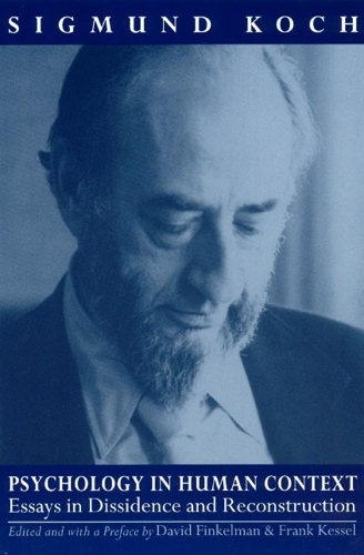 Бумажная книга «Psychology in Human Context: Essays in Dissidence and Reconstruction», автор Зигмунд Кох - фото №1
