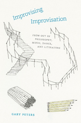 Бумажная книга «Improvising Improvisation: From Out of Philosophy, Music, Dance, and Literature», автор Гэри Питерс - фото №1