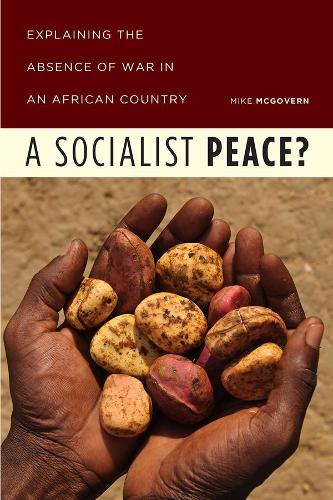 Бумажная книга «A Socialist Peace?: Explaining the Absence of War in an African Country», автор Майк МакГоверн - фото №1