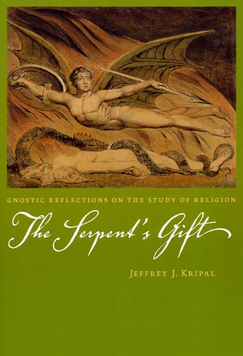 Бумажная книга «The Serpent's Gift: Gnostic Reflections on the Study of Religion», автор Джеффри Дж. Крипал - фото №1