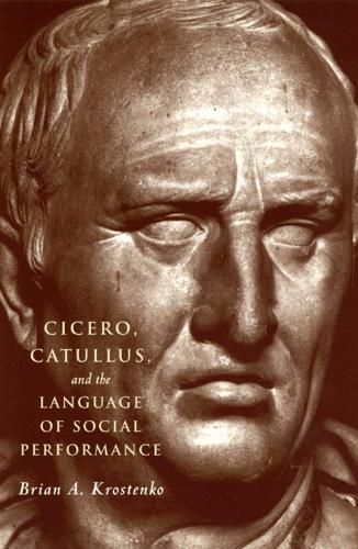 Бумажная книга «Cicero, Catullus, and the Language of Social Performance», автор Брайан А. Кростенко - фото №1