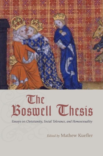 Бумажная книга «The Boswell Thesis: Essays on Christianity, Social Tolerance, and Homosexuality», автор Мэтью Куфлер - фото №1