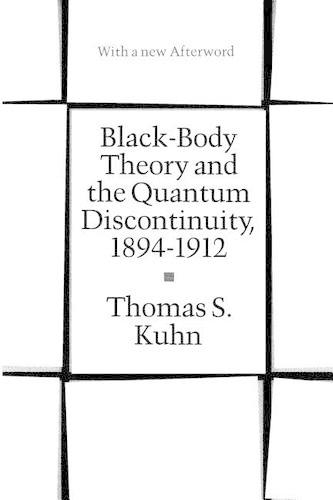 Бумажная книга «Black-Body Theory and the Quantum Discontinuity, 1894-1912», автор Томас С. Кун - фото №1