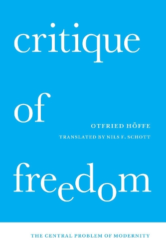 Бумажная книга «Critique of Freedom: The Central Problem of Modernity», автор Отфрид Хеффе - фото №1