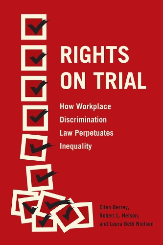 Паперова книга «Rights on Trial: How Workplace Discrimination Law Perpetuates Inequality», авторів Еллен Беррі, Лора Бет Нільсен, Роберт Л. Нельсон - фото №1