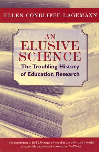 Бумажная книга «An Elusive Science: The Troubling History of Education Research», автор Эллен Кондлифф Лагеманн - фото №1
