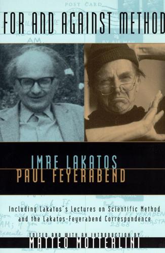 Паперова книга «For and Against Method: Including Lakatos's Lectures on Scientific Method and the Lakatos-Feyerabend Correspondence», авторів Імре Лакатос, Пол Фейерабенд - фото №1