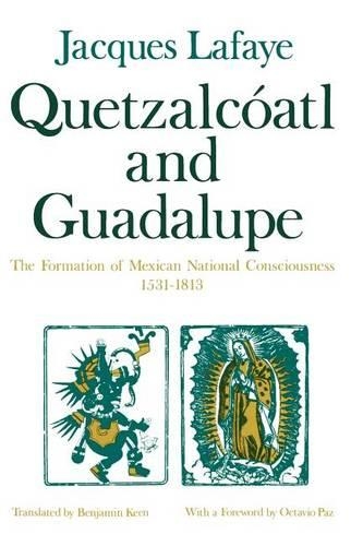 Паперова книга «Quetzalcoatl and Guadalupe: The Formation of Mexican National Consciousness, 1531-1813», автор Жак Лафайє - фото №1