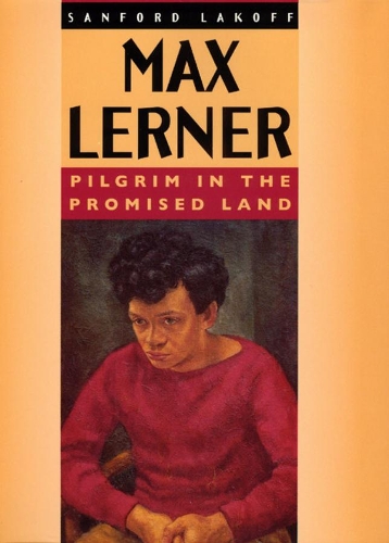 Бумажная книга «Max Lerner: Pilgrim in the Promised Land», автор Сэнфорд Лакофф - фото №1