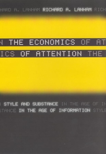Бумажная книга «The Economics of Attention: Style and Substance in the Age of Information», автор Ричард А. Лэнхем - фото №1