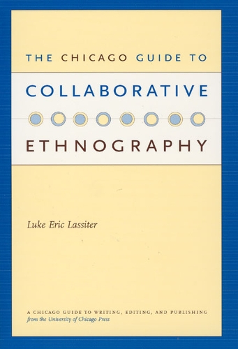 Паперова книга «The Chicago Guide to Collaborative Ethnography», автор Люк Ерік Лассітер - фото №1