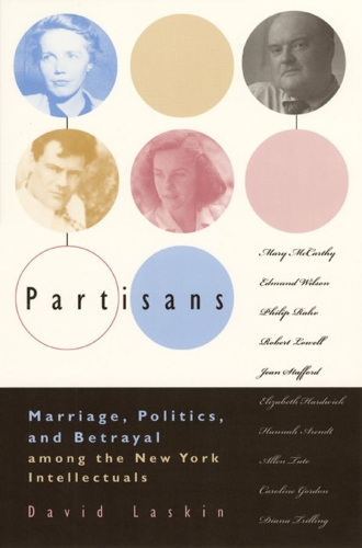 Бумажная книга «Partisans: Marriage, Politics, and Betrayal Among the New York Intellectuals», автор Дэвид Ласкин - фото №1