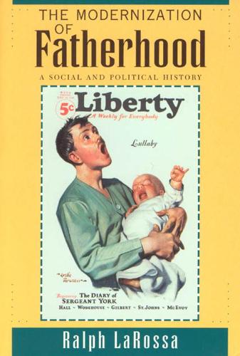 Бумажная книга «The Modernization of Fatherhood: A Social and Political History», автор Ральф ЛаРосса - фото №1