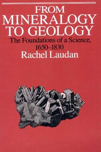 Бумажная книга «From Mineralogy to Geology: The Foundations of a Science, 1650-1830», автор Рэйчел Лаудан - фото №1
