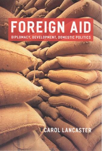 Бумажная книга «Foreign Aid: Diplomacy, Development, Domestic Politics», автор Кэрол Ланкастер - фото №1