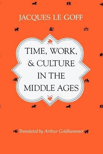 Бумажная книга «Time, Work, and Culture in the Middle Ages», автор Жак Ле Гофф - фото №1