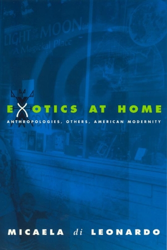 Паперова книга «Exotics at Home: Anthropologies, Others, and American Modernity», автор Мікаела ді Леонардо - фото №1